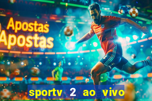 sportv 2 ao vivo mega canal