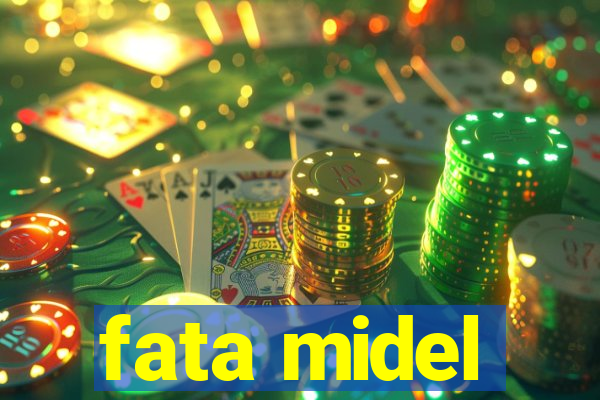 fata midel