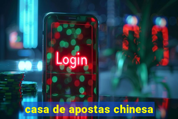 casa de apostas chinesa