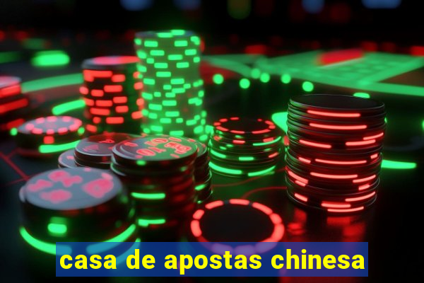 casa de apostas chinesa