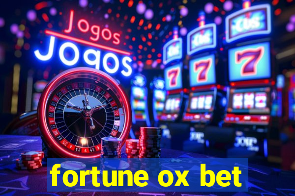 fortune ox bet