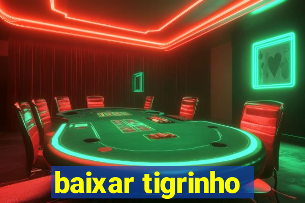 baixar tigrinho