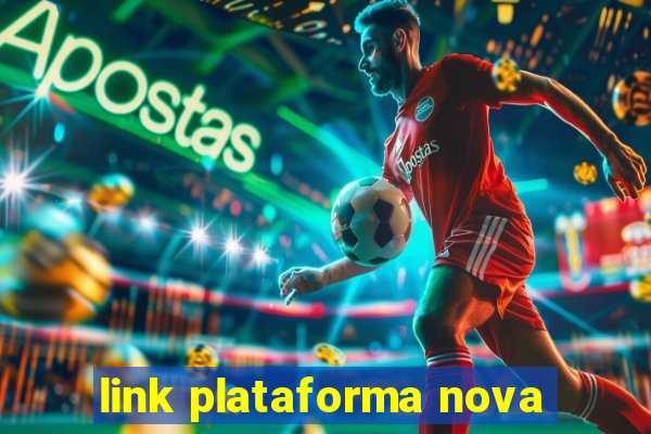 link plataforma nova