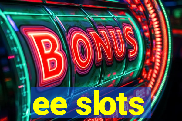 ee slots