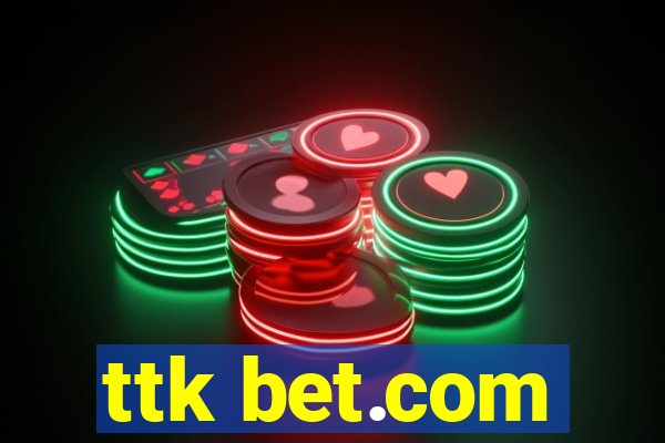 ttk bet.com