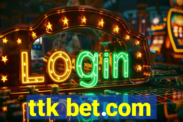 ttk bet.com