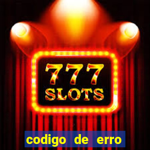 codigo de erro s105 bet365