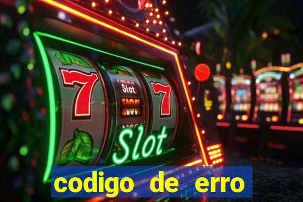 codigo de erro s105 bet365