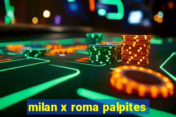 milan x roma palpites