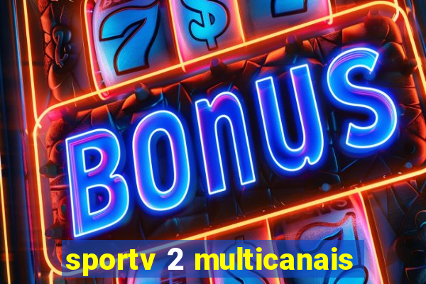 sportv 2 multicanais