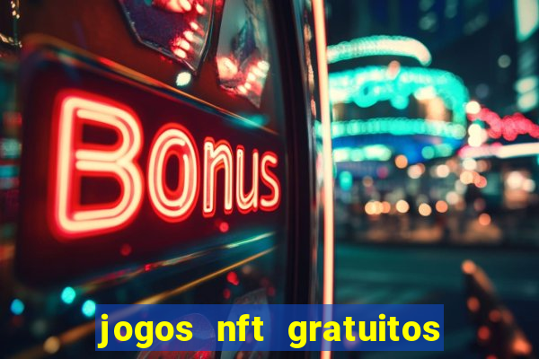 jogos nft gratuitos que pagam