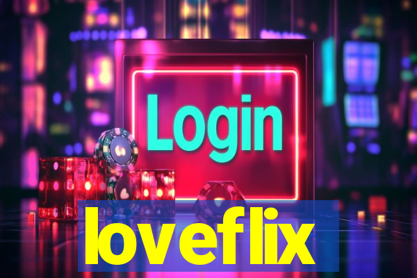 loveflix