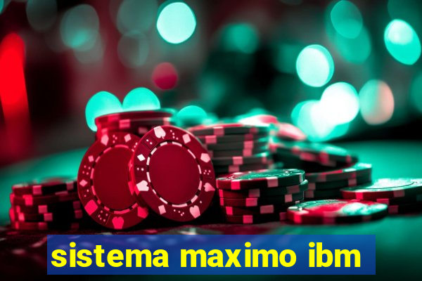 sistema maximo ibm