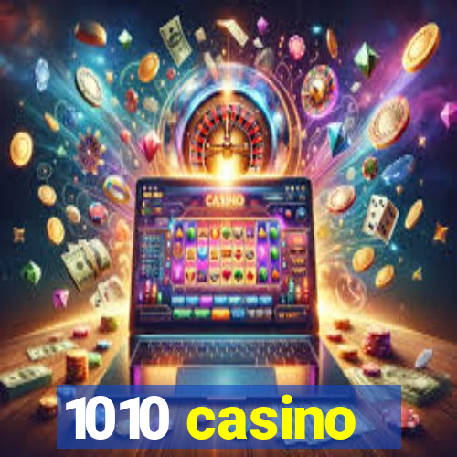 1010 casino