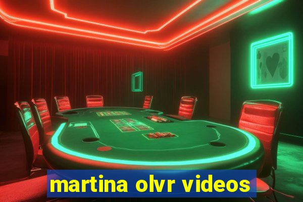 martina olvr videos