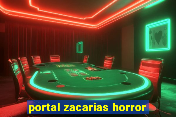 portal zacarias horror