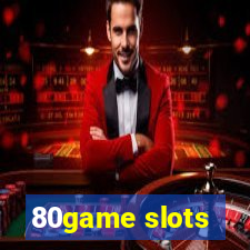 80game slots