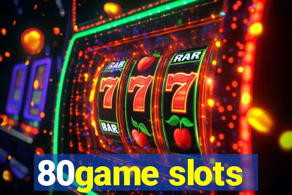 80game slots