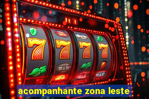 acompanhante zona leste