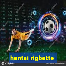 hentai rigbette