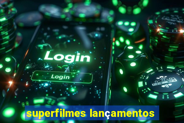 superfilmes lançamentos