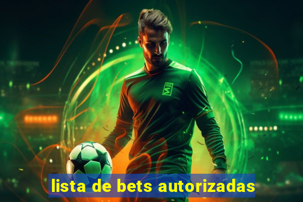 lista de bets autorizadas