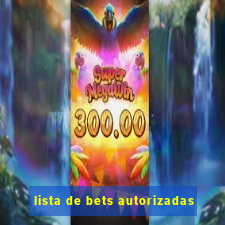 lista de bets autorizadas