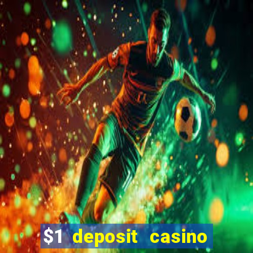 $1 deposit casino 2018 nz