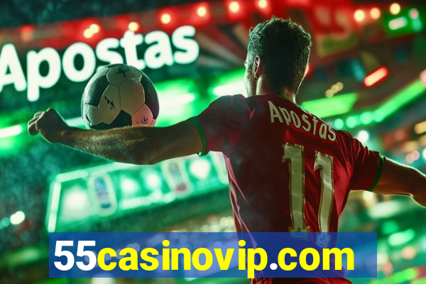 55casinovip.com