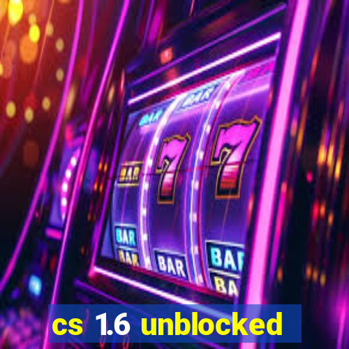 cs 1.6 unblocked