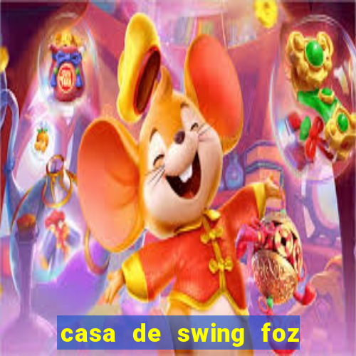 casa de swing foz do iguaçu