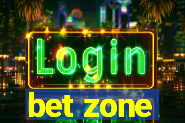 bet zone