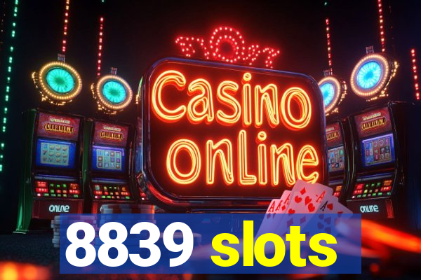 8839 slots