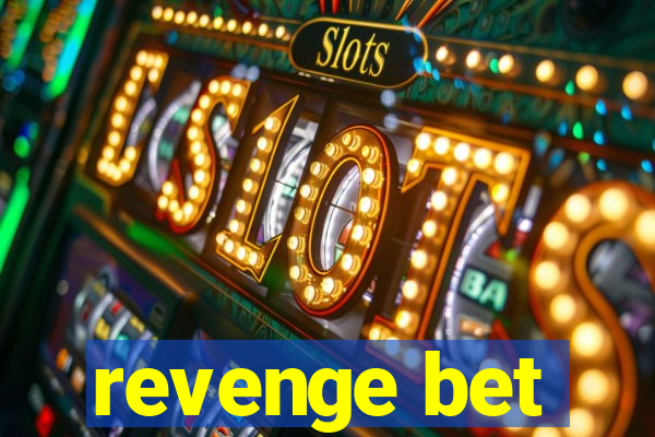 revenge bet