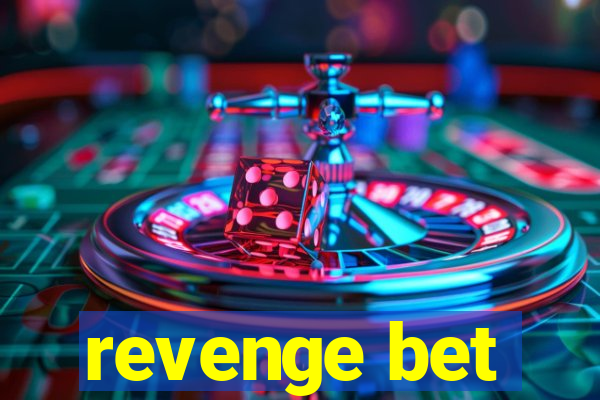 revenge bet