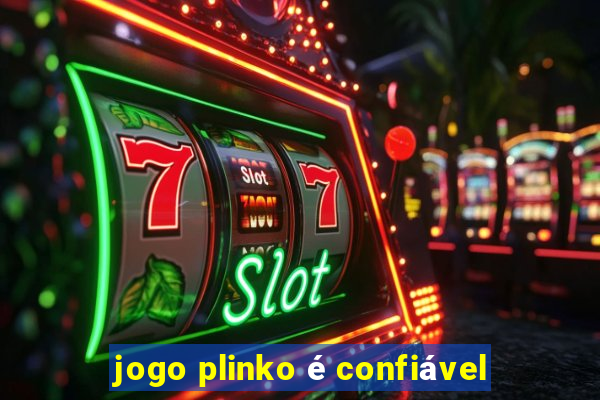 jogo plinko é confiável