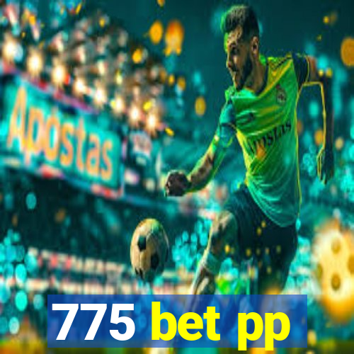 775 bet pp