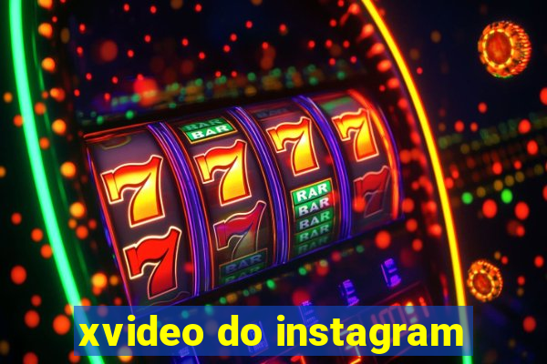 xvideo do instagram