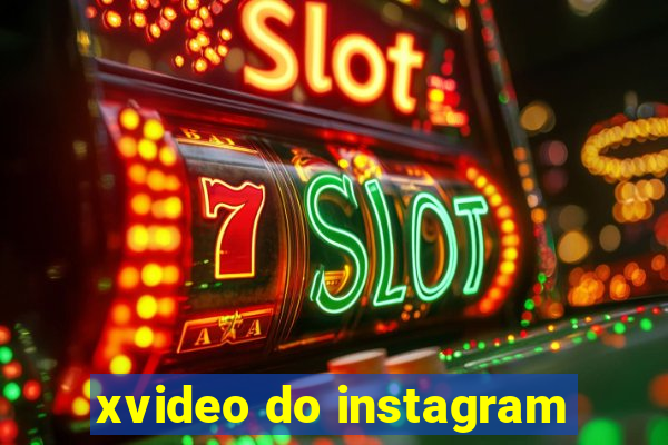 xvideo do instagram