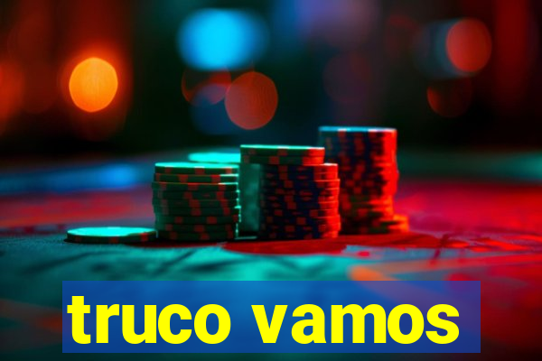 truco vamos