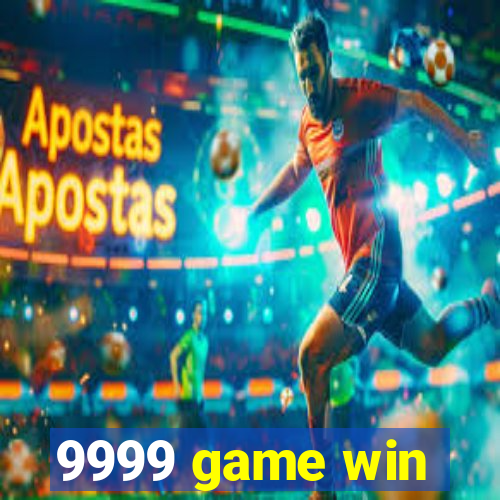 9999 game win