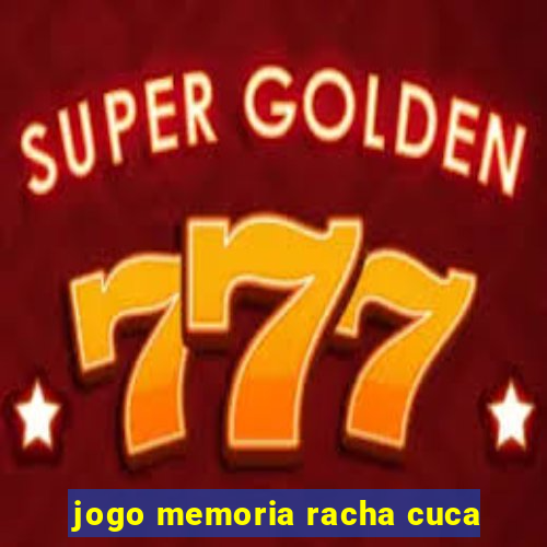 jogo memoria racha cuca