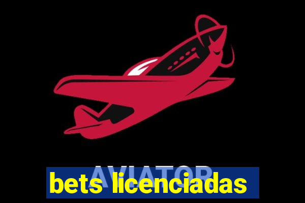 bets licenciadas