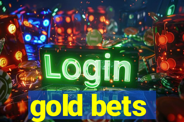 gold bets