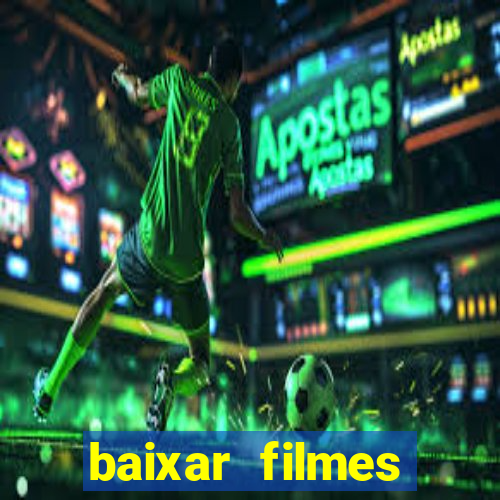 baixar filmes torrents dublados