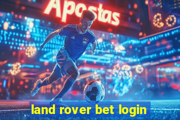 land rover bet login