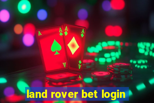 land rover bet login