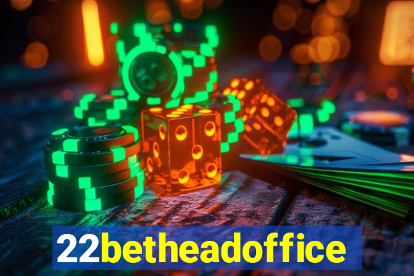 22betheadoffice