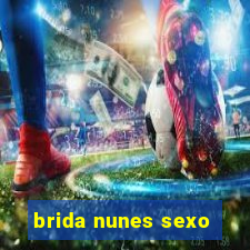 brida nunes sexo