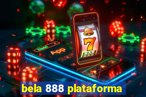 bela 888 plataforma